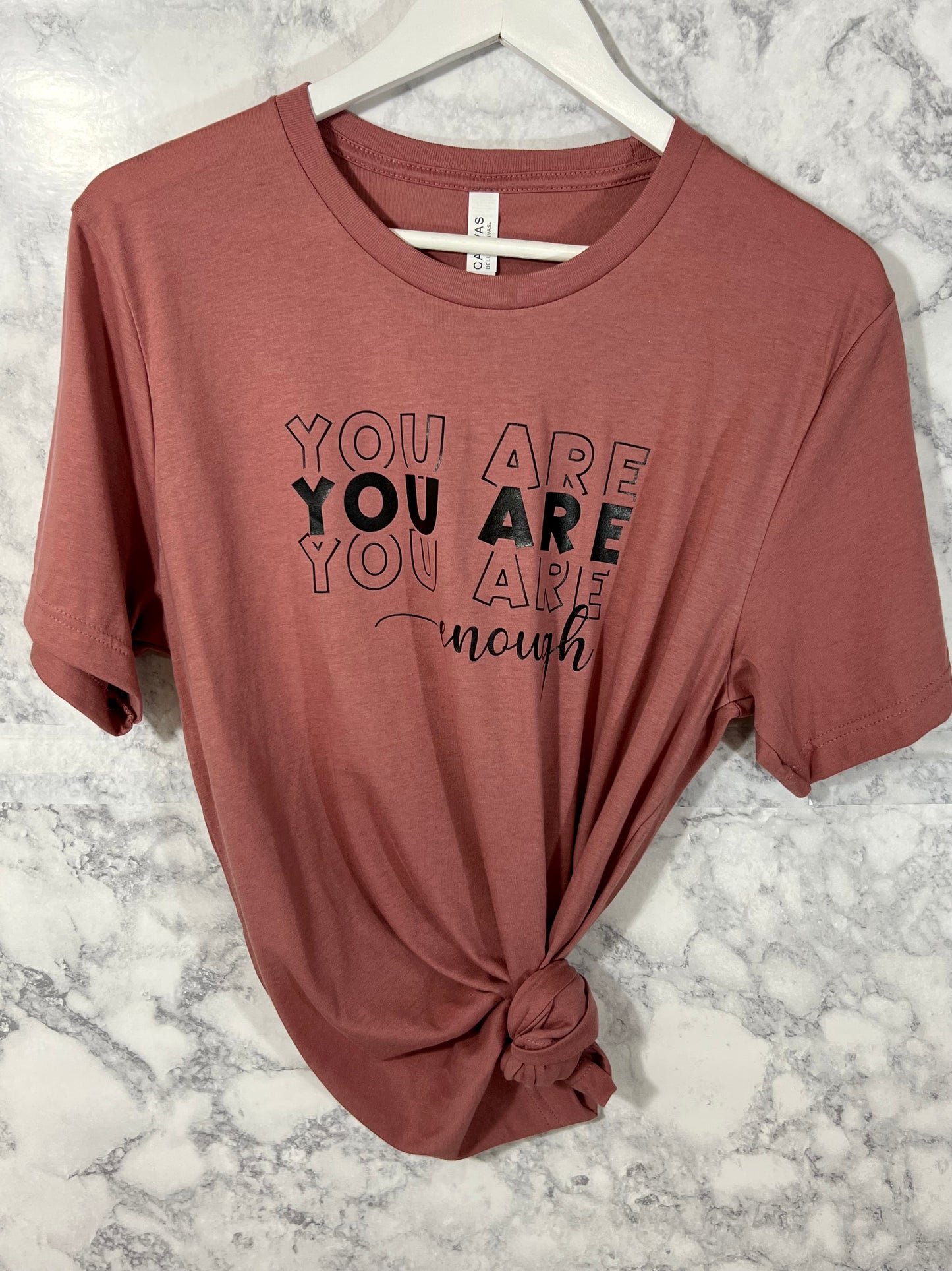 You Are Enough Shirt