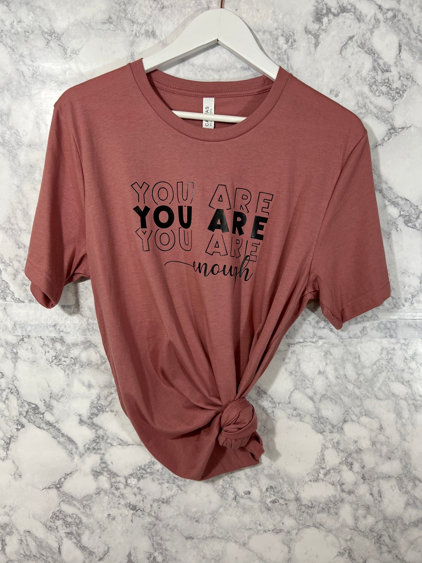 You Are Enough Shirt